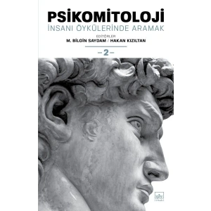 Psikomitoloji: İnsanı Öykülerinde Aramak - 2