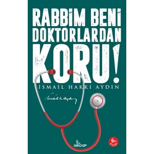 Rabbim Beni Doktorlardan Koru!