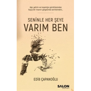 Seninle Her Şeye Varım Ben