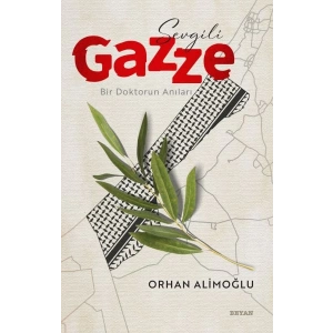 Sevgili Gazze - Bir Doktorun Anıları