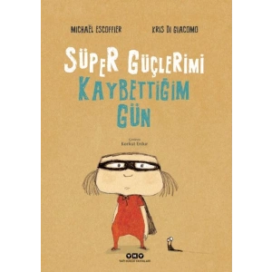 Süper Güçlerimi Kaybettiğim Gün