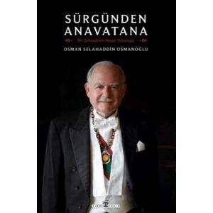 Sürgünden Anavatana & Bir Şehzadenin Hayat Yolculuğu