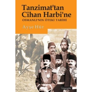 Tanzimattan Cihan Harbine Osmanlının Öteki Tarihi