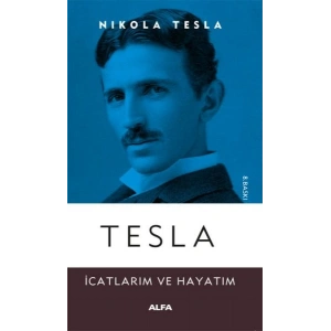 Tesla - İcatlarım ve Hayatım