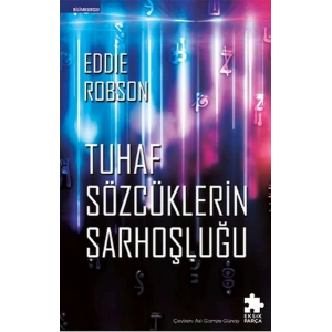 Tuhaf Sözcüklerin Sarhoşluğu