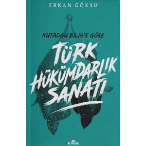 Türk Hükümdarlık Sanatı - Kutadgu Bilige Göre