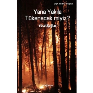 Yana Yakıla Tükenecek miyiz?