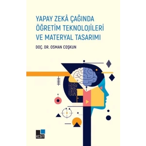 Yapay Zeka Çağında Öğretim Teknolojileri ve Materyal Tasarımı