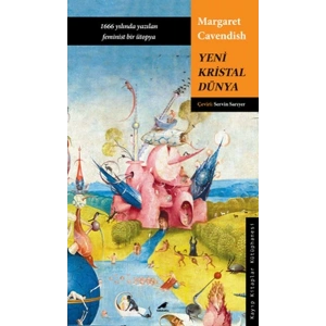 Yeni Kristal Dünya - 1666 Yılında Yazılan Feminist Bir Ütopya