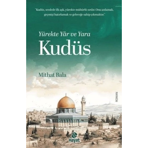 Yürekte Yâr ve Yara Kudüs