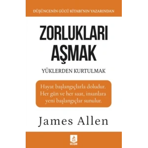 Zorlukları Aşmak ve Yüklerden Kurtulmak