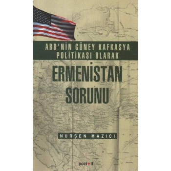 ABDnin Güney Kafkasya Politikası olarak Ermenistan Sorunu