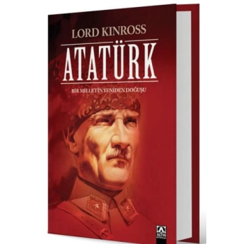 Atatürk - Bir Milletin Yeniden Doğuşu (Ciltli)