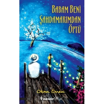 Babam Beni Şahdamarımdan Öptü