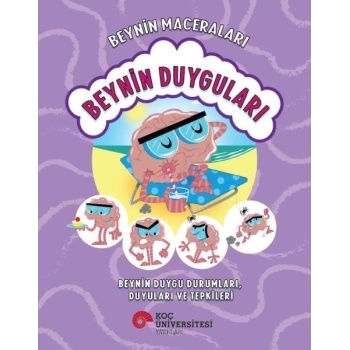 Beynin Maceraları - Beyin Duygu Durumları, Duyular Ve Tepkileri