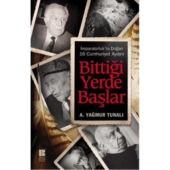 Bittiği Yerde Başlar