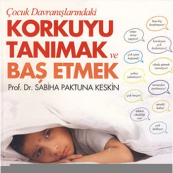Çocuk Davranışlarındaki Korkuyu Tanımak ve Başetmek