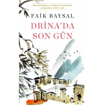 Drina’da Son Gün