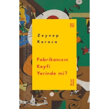 Fabrikanızın Keyfi Yerinde mi?