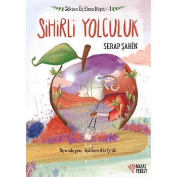 Gökten Üç Elma Düştü 1- Sihirli Yolculuk