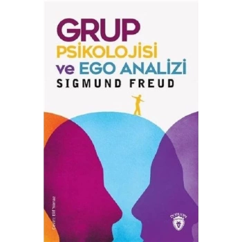 Grup Psikolojisi ve Ego Analizi