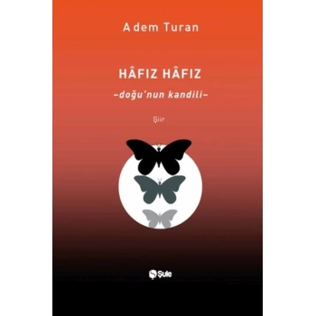 Hâfız Hâfız – Doğu’Nun Kandili