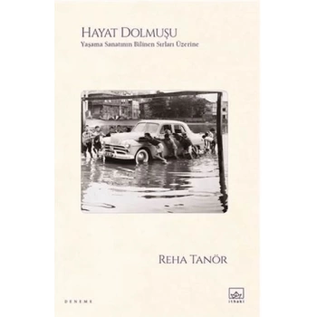 Hayat Dolmuşu – Yaşama Sanatının Bilinen Sırları Üzerine