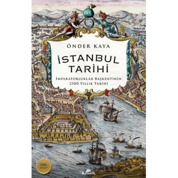 İstanbul Tarihi - İmparatorluklar Başkentinin 2500 Yıllık Tarihi