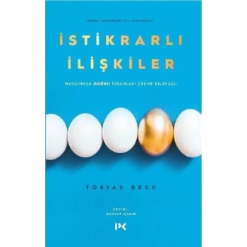 İstikrarlı İlişkiler - Hayatınıza Doğru İnsanları Çekme Kılavuzu