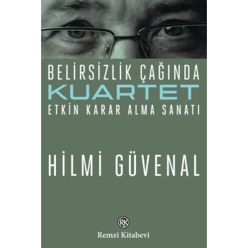 Kuartet Belirsizlik Çağında Etkin Karar Alma Sanatı