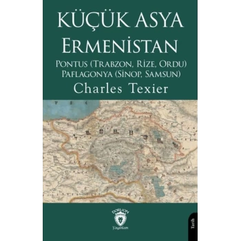 Küçük Asya - Ermenistan, Pontus (Trabzon, Rize, Ordu) - Paflagonya (Sinop, Samsun)