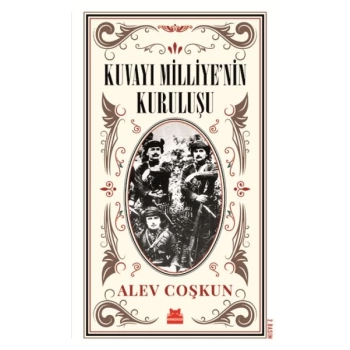 Kuvayı Milliyenin Kuruluşu - En Uzun On Beş Gün