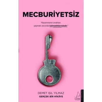 Mecburiyetsiz - Kazanmanın Anahtarı Yapmak Zorunda Kalmadıklarındadır