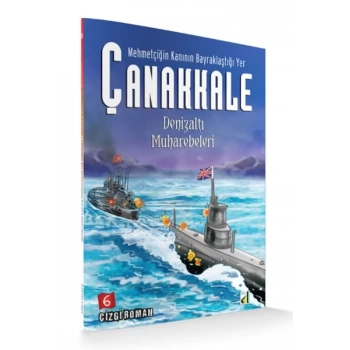 Mehmetçiğin Kanının Bayraklaştığı Yer Çanakkale 6 - Denizaltı Muharebeleri