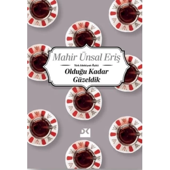 Olduğu Kadar Güzeldik