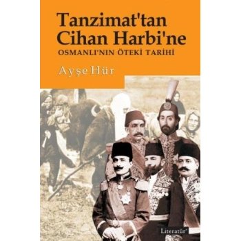 Tanzimattan Cihan Harbine Osmanlının Öteki Tarihi