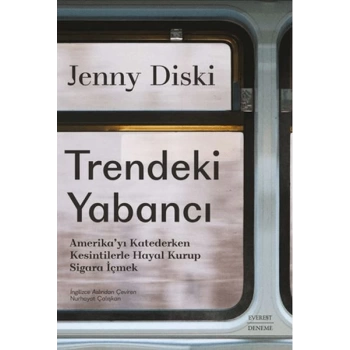 Trendeki Yabancı Amerika’yı Katederken Kesintilerle Hayal Kurup Sigara İçmek