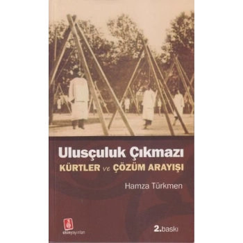 Ulusçuluk Çıkmazı  Kürtler ve Çözüm Arayışı