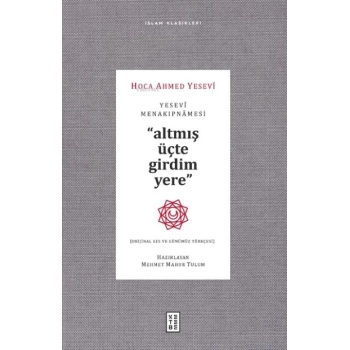 Yesevi Menakıpnamesi (Orijinal Ses ve Günümüz Türkçesi)