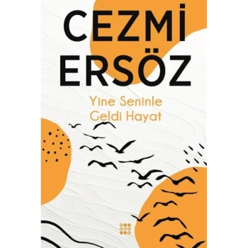 Yine Seninle Geldi Hayat