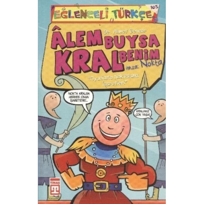 Timaş Alem Buysa Kral Benim (İmza Nokta)