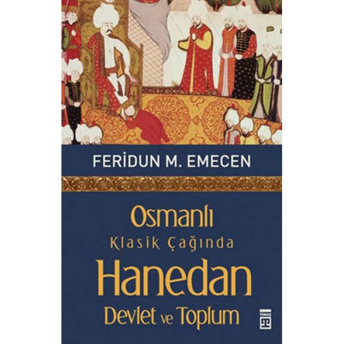 Timaş Osmanlıda Klasik Çağında Hanedan Devlet Ve Toplum