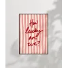 How Lucky Are We Çizgili Desenli Poster