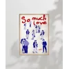 So Much Love Çizim Poster