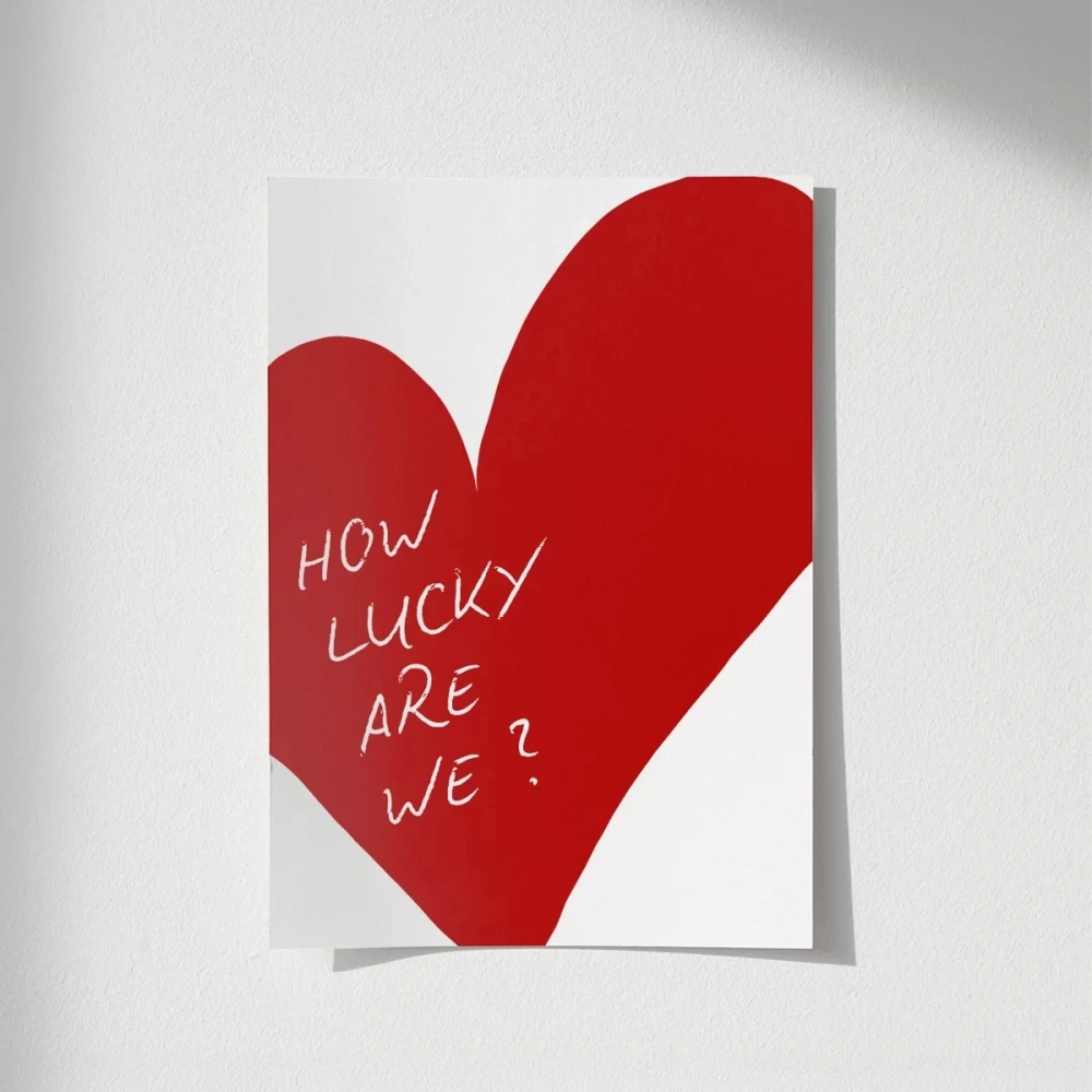 Çerçevesiz Poster How Lucky Are We Kalp Tasarımlı