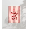 Çerçevesiz Poster How Lucky Are We Çizgili Desenli