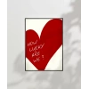How Lucky Are We Kalp Tasarımlı Poster