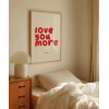 Love You More Everyday Eğlenceli Tipografik Poster