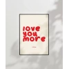 Love You More Everyday Eğlenceli Tipografik Poster