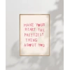 Make Your Heart The Prettiest Thing Poster